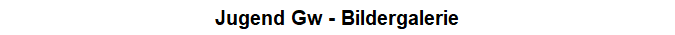 Jugend Gw - Bildergalerie